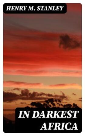 Stanley |  In Darkest Africa | eBook | Sack Fachmedien