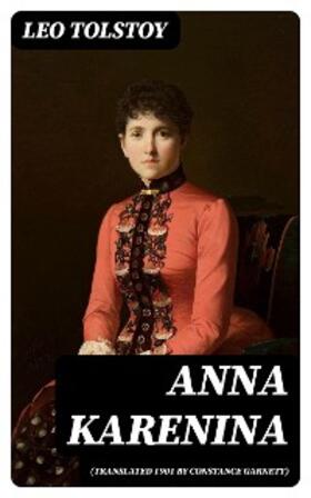 Tolstoy |  Anna Karenina (Translated 1901 by Constance Garnett) | eBook | Sack Fachmedien