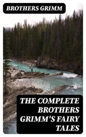 Grimm | The Complete Brothers Grimm's Fairy Tales | E-Book | sack.de