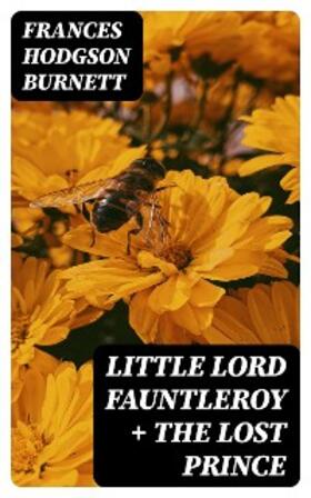 Burnett |  Little Lord Fauntleroy + The Lost Prince | eBook | Sack Fachmedien
