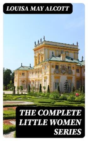 Alcott |  The Complete Little Women Series | eBook | Sack Fachmedien