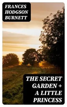 Burnett |  The Secret Garden + A Little Princess | eBook | Sack Fachmedien