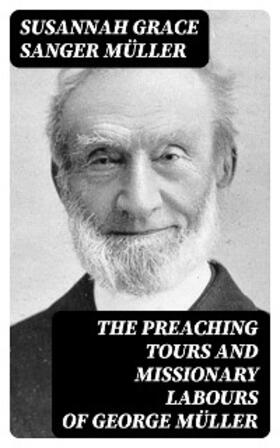 Müller |  The Preaching Tours and Missionary Labours of George Müller | eBook | Sack Fachmedien