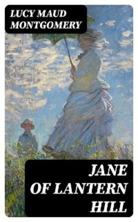 Montgomery |  Jane of Lantern Hill | eBook | Sack Fachmedien