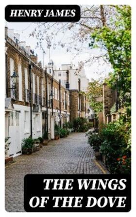 James |  The Wings of the Dove | eBook | Sack Fachmedien