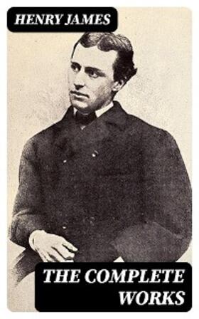 James |  The Complete Works | eBook | Sack Fachmedien