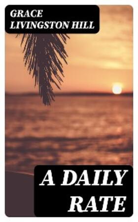 Hill |  A Daily Rate | eBook | Sack Fachmedien