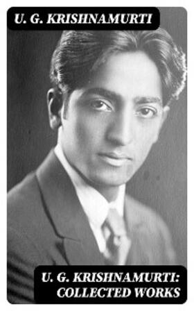 Krishnamurti |  U. G. Krishnamurti: Collected Works | eBook | Sack Fachmedien