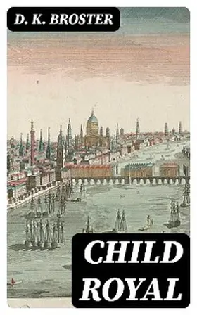 Broster |  Child Royal | eBook | Sack Fachmedien