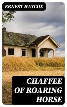 Haycox |  Chaffee of Roaring Horse | eBook | Sack Fachmedien