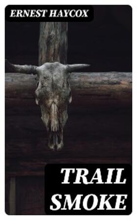 Haycox |  Trail Smoke | eBook | Sack Fachmedien