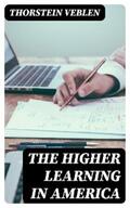 Veblen |  The Higher Learning in America | eBook | Sack Fachmedien