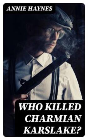 Haynes |  Who Killed Charmian Karslake? | eBook | Sack Fachmedien