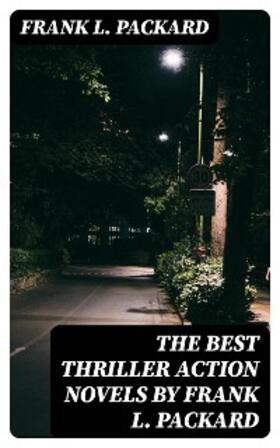 Packard |  The Best Thriller Action Novels by Frank L. Packard | eBook | Sack Fachmedien