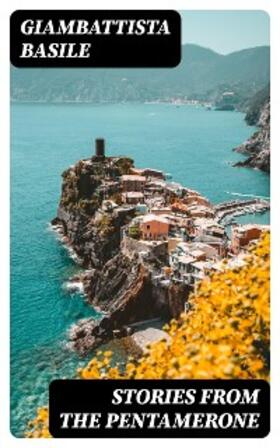 Basile |  Stories from the Pentamerone | eBook | Sack Fachmedien