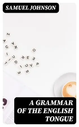 Johnson |  A Grammar of the English Tongue | eBook | Sack Fachmedien