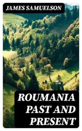 Samuelson |  Roumania Past and Present | eBook | Sack Fachmedien