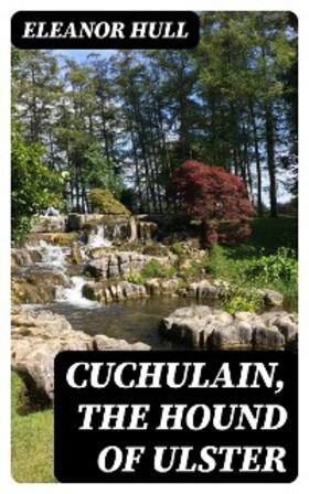 Hull | Cuchulain, the Hound of Ulster | E-Book | www.sack.de