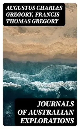 Gregory |  Journals of Australian Explorations | eBook | Sack Fachmedien