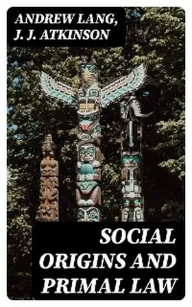 Lang / Atkinson |  Social Origins and Primal Law | eBook | Sack Fachmedien