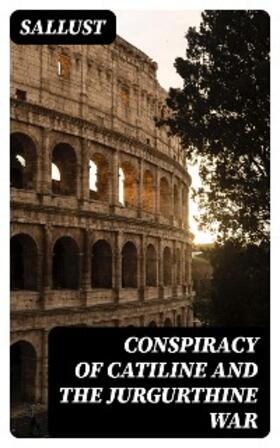 Sallust |  Conspiracy of Catiline and the Jurgurthine War | eBook | Sack Fachmedien