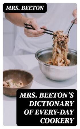 Beeton / DigiCat |  Mrs. Beeton's Dictionary of Every-Day Cookery | eBook | Sack Fachmedien