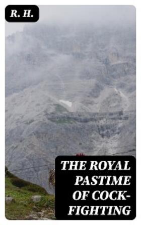 DigiCat |  The Royal Pastime of Cock-fighting | eBook | Sack Fachmedien