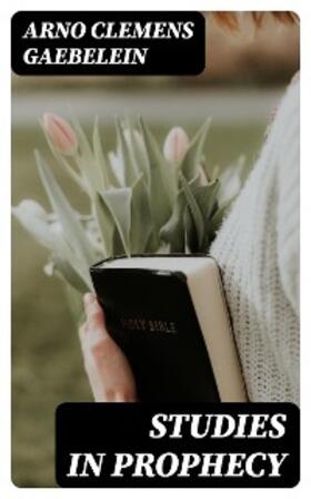 Gaebelein |  Studies in Prophecy | eBook | Sack Fachmedien