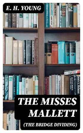 Young |  The Misses Mallett (The Bridge Dividing) | eBook | Sack Fachmedien