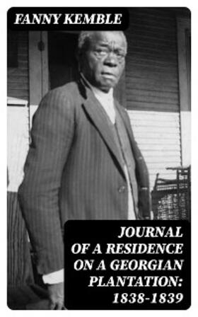 Kemble |  Journal of a Residence on a Georgian Plantation: 1838-1839 | eBook | Sack Fachmedien