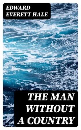 Hale |  The Man Without a Country | eBook | Sack Fachmedien