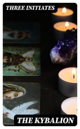 Initiates |  The Kybalion | eBook | Sack Fachmedien
