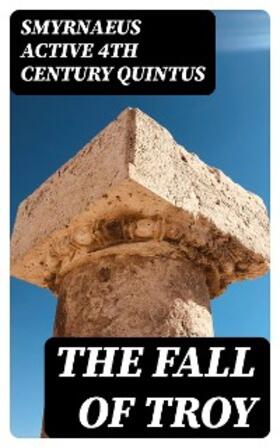 Quintus |  The Fall of Troy | eBook | Sack Fachmedien