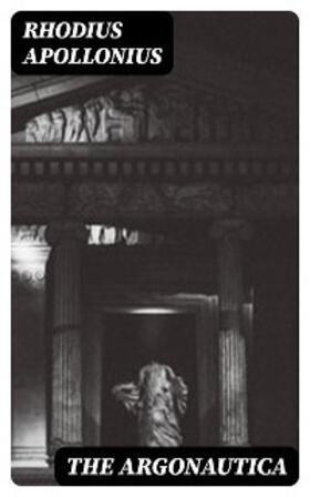 Apollonius |  The Argonautica | eBook | Sack Fachmedien