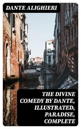 DigiCat |  The Divine Comedy by Dante, Illustrated, Paradise, Complete | eBook | Sack Fachmedien