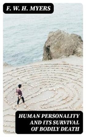 Myers |  Human Personality and Its Survival of Bodily Death | eBook | Sack Fachmedien