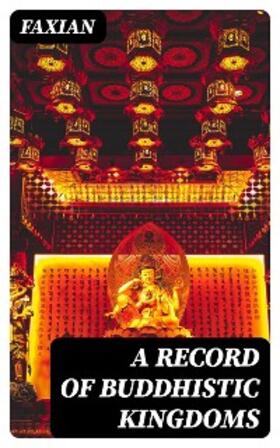 Faxian / DigiCat |  A Record of Buddhistic Kingdoms | eBook | Sack Fachmedien