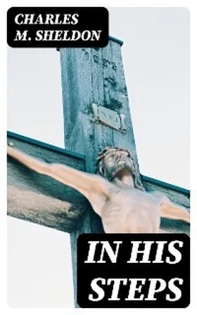 Sheldon |  In His Steps | eBook | Sack Fachmedien