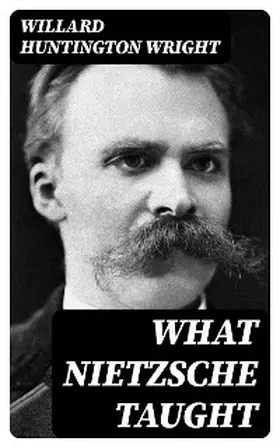 Wright |  What Nietzsche Taught | eBook | Sack Fachmedien