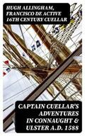 Allingham / Cuellar |  Captain Cuellar's Adventures in Connaught & Ulster A.D. 1588 | eBook | Sack Fachmedien