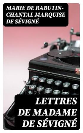 Sévigné |  Lettres de Madame de Sévigné | eBook | Sack Fachmedien