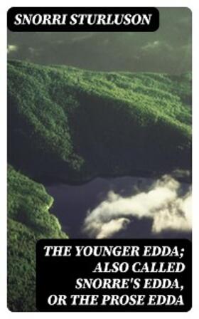 Sturluson |  The Younger Edda; Also called Snorre's Edda, or The Prose Edda | eBook | Sack Fachmedien