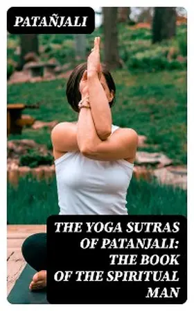 Johnston |  The Yoga Sutras of Patanjali: The Book of the Spiritual Man | eBook | Sack Fachmedien