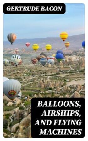 Bacon |  Balloons, Airships, and Flying Machines | eBook | Sack Fachmedien