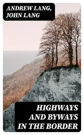 Lang |  Highways and Byways in the Border | eBook | Sack Fachmedien