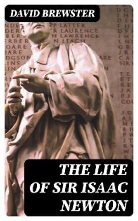 Brewster |  The Life of Sir Isaac Newton | eBook | Sack Fachmedien