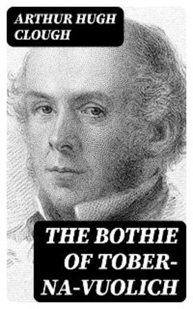 Clough |  The Bothie of Tober-Na-Vuolich | eBook | Sack Fachmedien