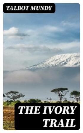 Mundy |  The Ivory Trail | eBook | Sack Fachmedien