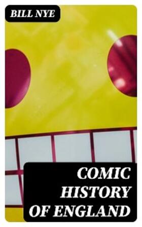 Nye |  Comic History of England | eBook | Sack Fachmedien