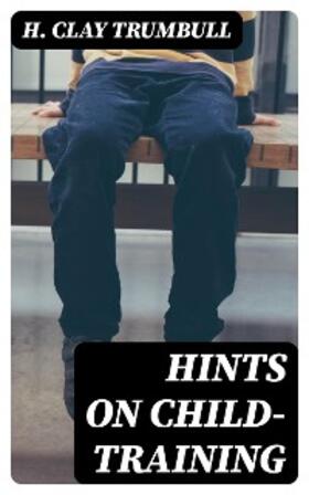 Trumbull |  Hints on Child-training | eBook | Sack Fachmedien